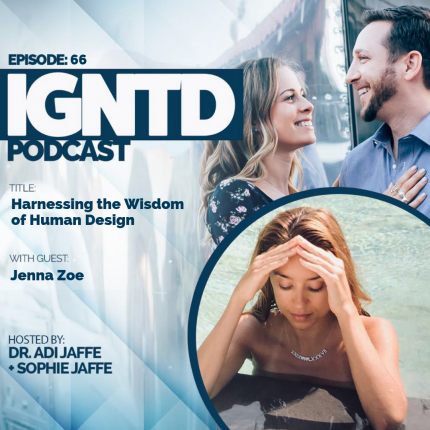 IGNTD Sophie and Adi Jaffe – Harnessing the wisdom of Human Design with Jenna Zoe