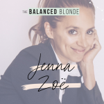 The Balanced Blonde in conversation with Jenna Zoe