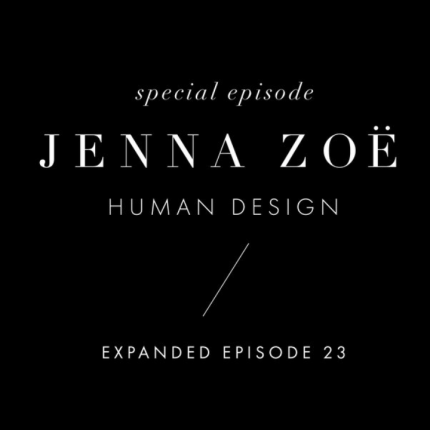 To Be Magnetic – Jenna Zoe/Human Design Ep 23